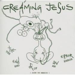 Creaming Jesus : End of an Error